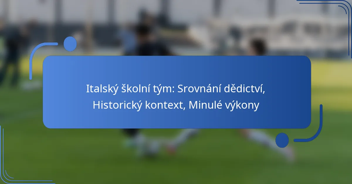 Italský školní tým: Srovnání dědictví, Historický kontext, Minulé výkony