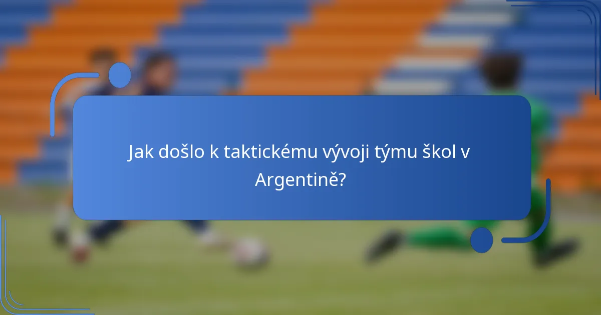 Jak došlo k taktickému vývoji týmu škol v Argentině?