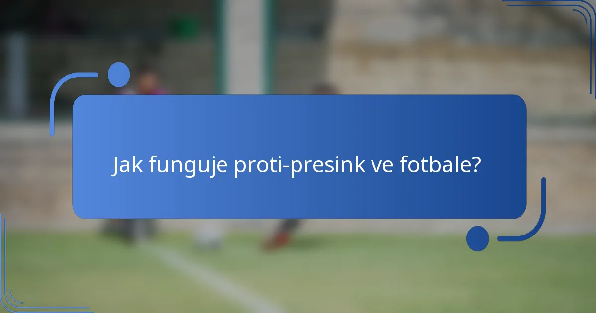 Jak funguje proti-presink ve fotbale?