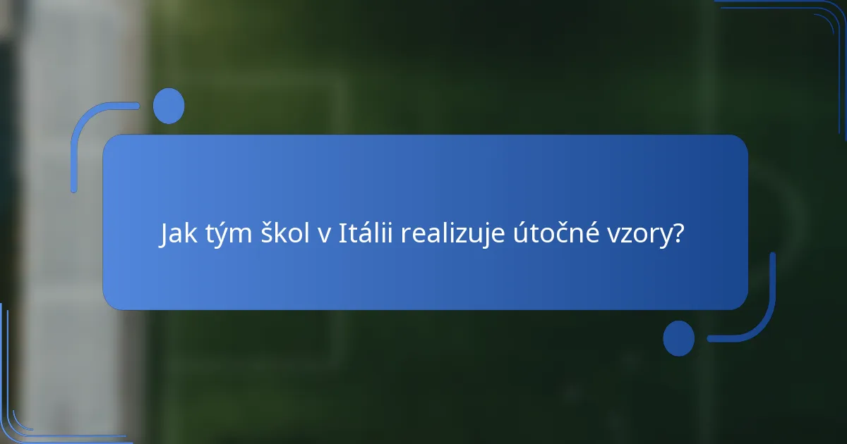 Jak tým škol v Itálii realizuje útočné vzory?