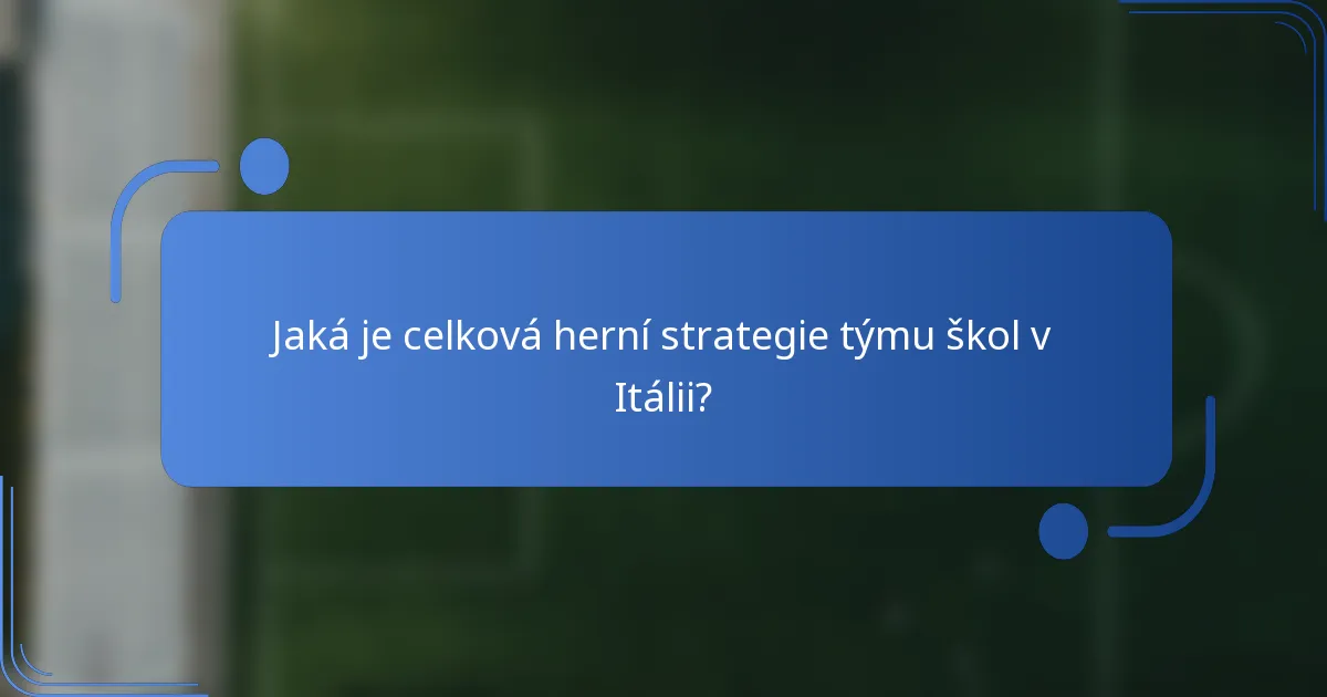 Jaká je celková herní strategie týmu škol v Itálii?