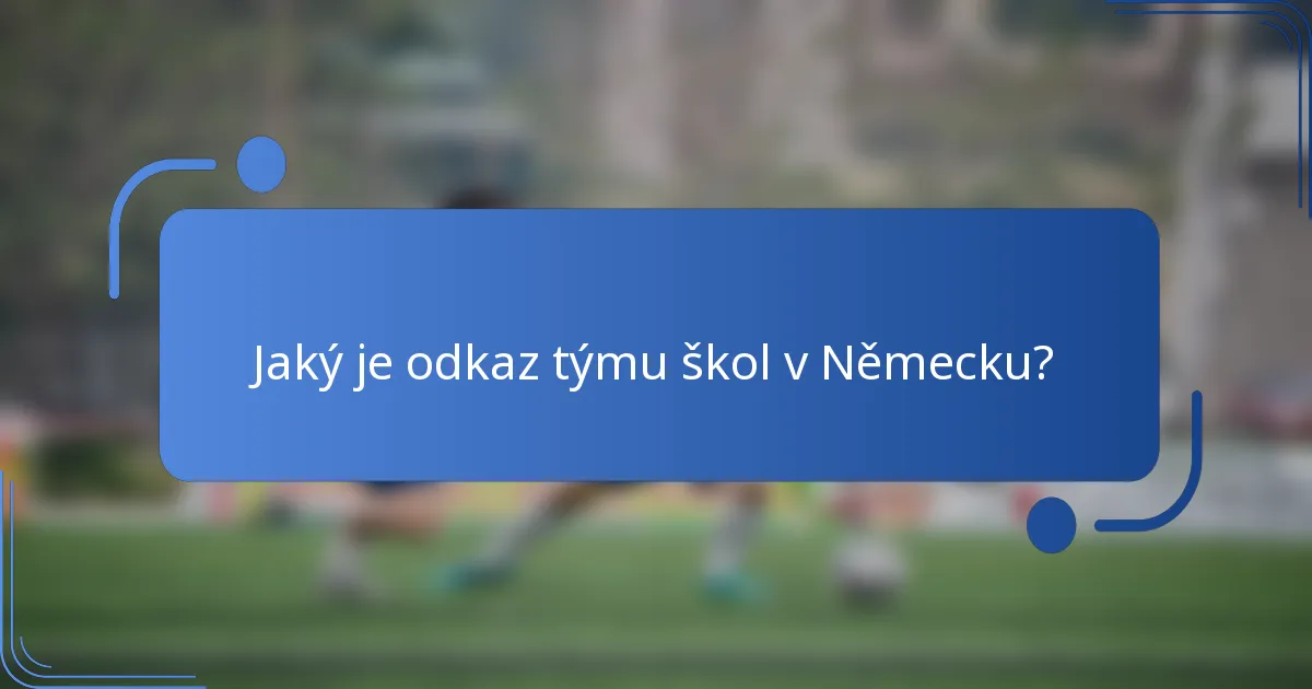 Jaký je odkaz týmu škol v Německu?