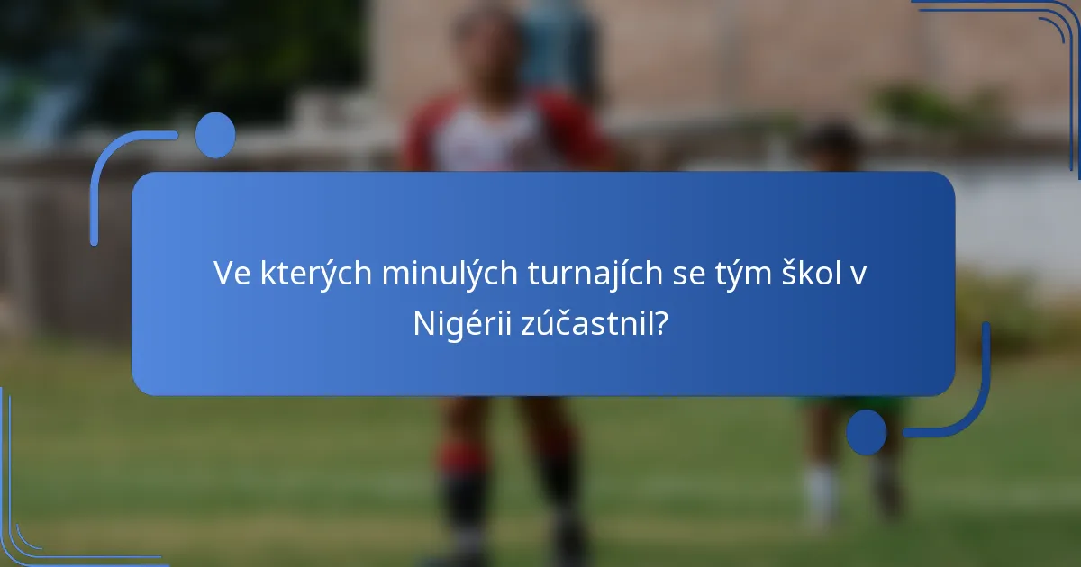 Ve kterých minulých turnajích se tým škol v Nigérii zúčastnil?